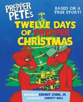 Kermit Jones, Jr Kermit Jones - Prepper Pete's Twelve Days of Prepper Christmas, Häftad