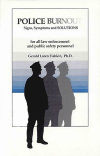 bokomslag Police Burnout: Signs, Symptoms and Solutions