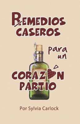 Sylvia Carlock - Remedios Caseros para un Corazón Partío, Häftad