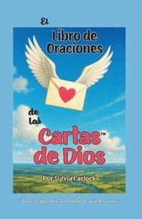 bokomslag El Libro de Oraciones de las Cartas de Dios, Meditaciones que Llenan el Alma de Luz y Paz