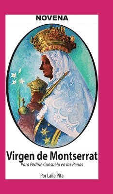Laila Pita - Novena De Virgen De Montserrat para Pedirle Consuelo en las Penas, Inbunden