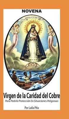 Laila Pita - Novena De La Virgen Caridad Del Cobre para Pedirle Protección en Situaciones Peligrosas, Inbunden