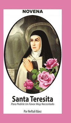 Neftalí Báez, Neftalí - Novena De Santa Teresita para Pedirle un Favor muy Necesitado, Inbunden