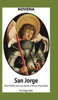 bokomslag Novena De San Jorge para que nos Ayude a Vencer Imposibles.