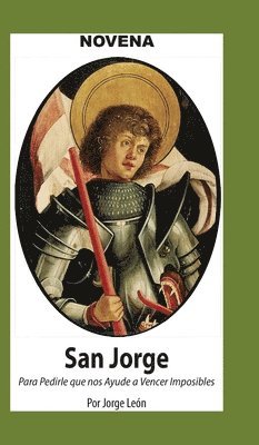 bokomslag Novena De San Jorge para que nos Ayude a Vencer Imposibles.