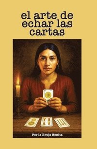 bokomslag El Arte de Echar las Cartas: Una Guía Paso a Paso para el Aprendiz de la Cartomancia