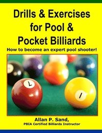 bokomslag Drills & Exercises for Pool and Pocket Billiard: Table Layouts to Master Pocketing & Positioning Skills