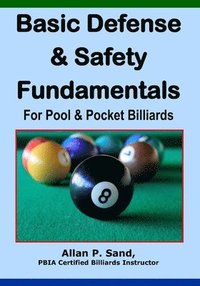 bokomslag Basic Defense & Safety Fundamentals for Pool & Pocket Billiards
