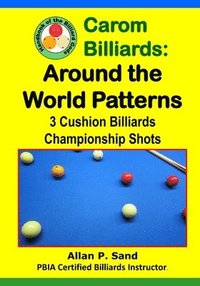bokomslag Carom Billiards: Around the World Patterns: 3-Cushion Billiards Championship Shots