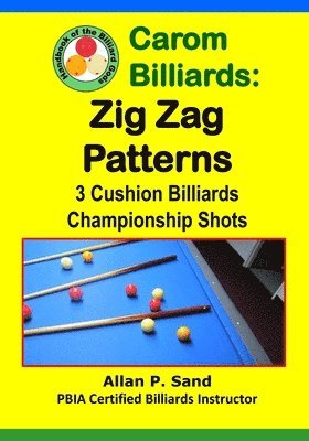 Carom Billiards: Zig-Zag Patterns: 3-Cushion Billiards Championship Shots 1