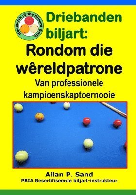 bokomslag Driebanden biljart - Rondom die Wreldpatrone