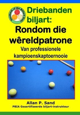 Allan P Sand, Allan P. Sand - Driebanden biljart - Rondom die Wêreldpatrone, Häftad