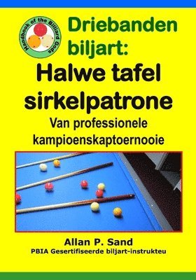 bokomslag Driebanden biljart - Halwe tafel sirkelpatrone