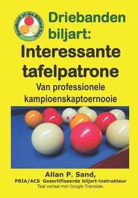 bokomslag Driebanden biljart - Interessante tafelpatrone