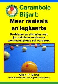 bokomslag Carambole Biljart - Meer raaisels en legkaarte: Tafelprobleme en situasies wat jou taktiese denke en spelvaardighede sal verbeter