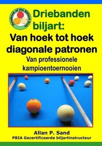 bokomslag Driebanden biljart - Van hoek tot hoek diagonale patronen: Van professionele kampioentoernooien