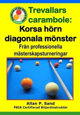 Trevallars carambole - Korsa hörn diagonala mönster