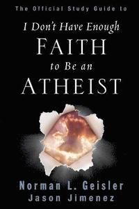 bokomslag The Official Study Guide to I Don't Have Enough Faith to Be an Atheist