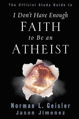 The Official Study Guide to I Don't Have Enough Faith to Be an Atheist 1