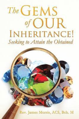 The Gems of Our Inheritance! Seeking to Attain the Obtained 1