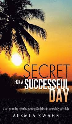 Secret for a Successful Day 1