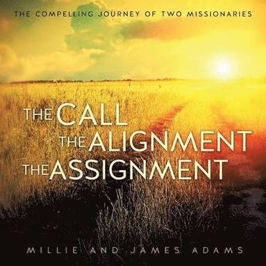 Millie Adams, James Adams - Call the Alignment the Assignment, Häftad