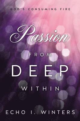 Passion from Deep Within 1