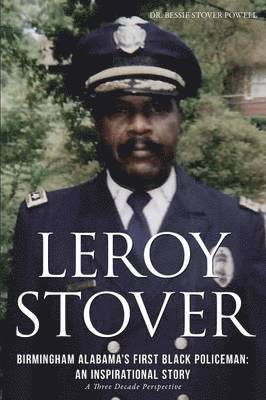 Leroy Stover, Birmingham, Alabama's First Black Policeman 1