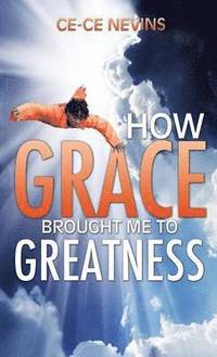 bokomslag How Grace Brought Me to Greatness
