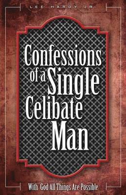 bokomslag Confessions of a Single Celibate Man