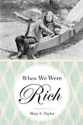Mary L Taylor, Mary L. Taylor - When We Were Rich, Häftad