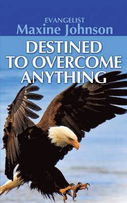 Destined to Overcome Anything 1