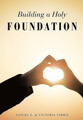 Building a Holy Foundation 1