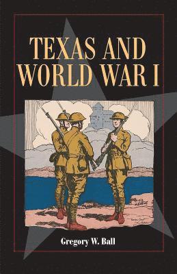Gregory W. Ball - Texas and World War I, Häftad