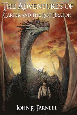 John E. Parnell - The Adventures of Carter and the Last Dragon, Häftad