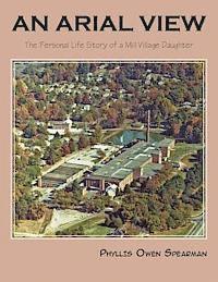 bokomslag An Arial View: The Personal Life Story of a Mill Village Daughter