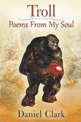 Daniel Clark - Troll Poems From My Soul, Häftad