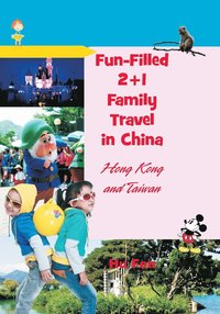 bokomslag Fun-Filled 2+1 Family Travel in China