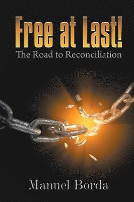 Free at Last! The Road to Reconciliation 1