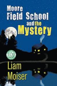 bokomslag Moore Field School and the Mystery