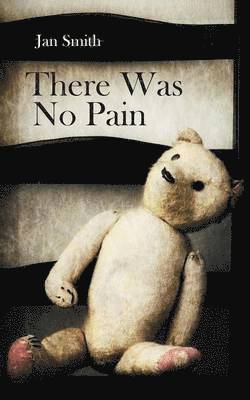 Jan Smith - There Was No Pain, Häftad