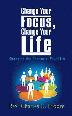 bokomslag Change Your Focus, Change Your Life