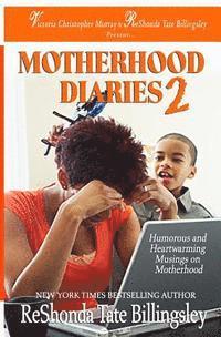 Reshonda Tate Billingsley - The Motherhood Diaries 2: Humorous and Heartwarming Musings on Motherhood, Häftad