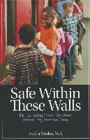 bokomslag Safe Within These Walls: De-Escalating School Situations Before They Become Crises