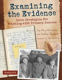 bokomslag Examining the Evidence: Seven Strategies for Teaching with Primary Sources
