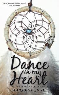 bokomslag Contemporary Romance: Dance In My Heart - A Native American Western Novella