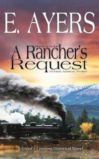 bokomslag Historical Fiction - A Rancher's Request - A Victorian Southern American Novel