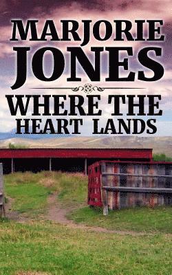 Marjorie Jones - Where The Heart Lands, Häftad