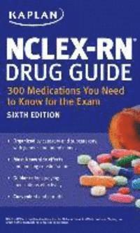 Kaplan Nursing - Nclex-RN Drug Guide: 300 Medications You Need to Know for the Exam, Häftad