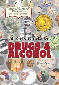 bokomslag A Kid's Guide to Drugs and Alcohol